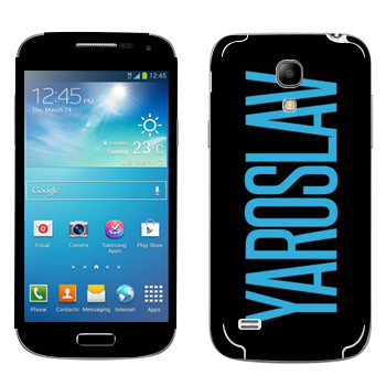   «Yaroslav»   Samsung Galaxy S4 Mini Duos