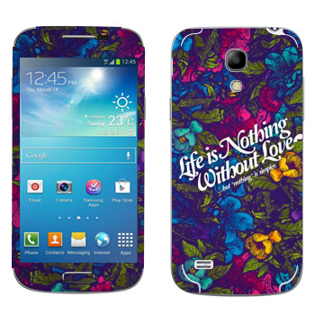   « Life is nothing without Love  »   Samsung Galaxy S4 Mini