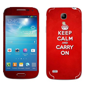   «Keep calm and carry on - »   Samsung Galaxy S4 Mini