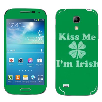   «Kiss me - I'm Irish»   Samsung Galaxy S4 Mini