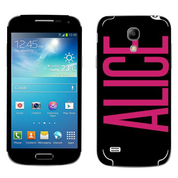   «Alice»   Samsung Galaxy S4 Mini