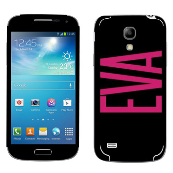   «Eva»   Samsung Galaxy S4 Mini