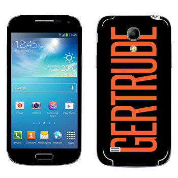   «Gertrude»   Samsung Galaxy S4 Mini
