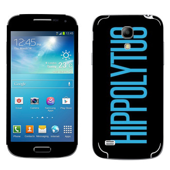   «Hippolytus»   Samsung Galaxy S4 Mini