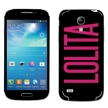   «Lolita»   Samsung Galaxy S4 Mini