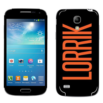  «Lorrik»   Samsung Galaxy S4 Mini