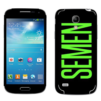   «Semen»   Samsung Galaxy S4 Mini