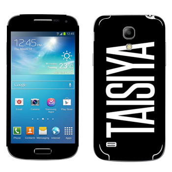   «Taisiya»   Samsung Galaxy S4 Mini
