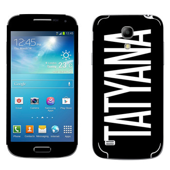   «Tatyana»   Samsung Galaxy S4 Mini