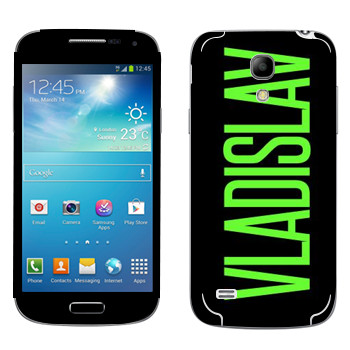   «Vladislav»   Samsung Galaxy S4 Mini