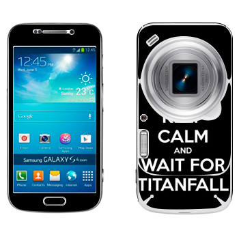   «Keep Calm and Wait For Titanfall»   Samsung Galaxy S4 Zoom