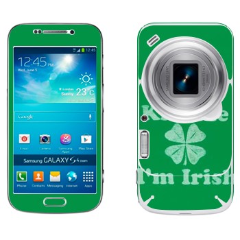   «Kiss me - I'm Irish»   Samsung Galaxy S4 Zoom
