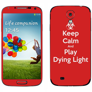   «Keep calm and Play Dying Light»   Samsung Galaxy S4