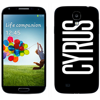   «Cyrus»   Samsung Galaxy S4