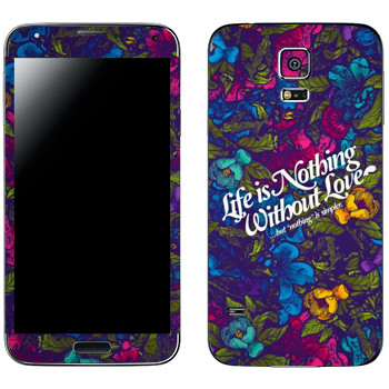   « Life is nothing without Love  »   Samsung Galaxy S5