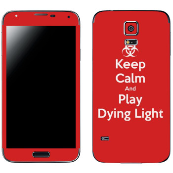   «Keep calm and Play Dying Light»   Samsung Galaxy S5