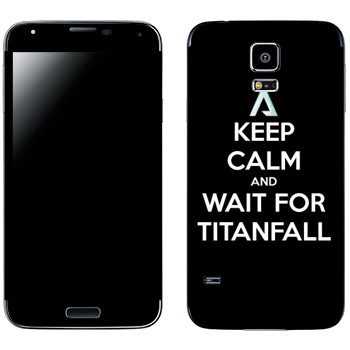   «Keep Calm and Wait For Titanfall»   Samsung Galaxy S5
