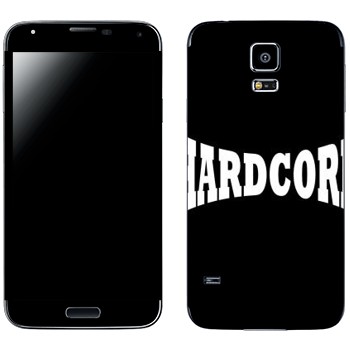   «Hardcore»   Samsung Galaxy S5
