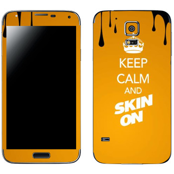  «Keep calm and Skinon»   Samsung Galaxy S5