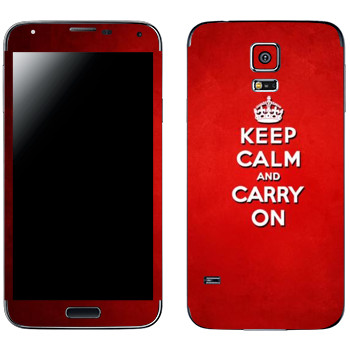   «Keep calm and carry on - »   Samsung Galaxy S5