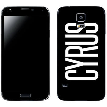   «Cyrus»   Samsung Galaxy S5