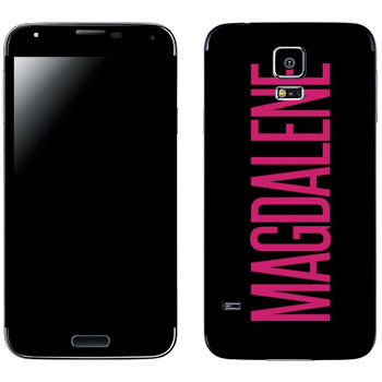   «Magdalene»   Samsung Galaxy S5
