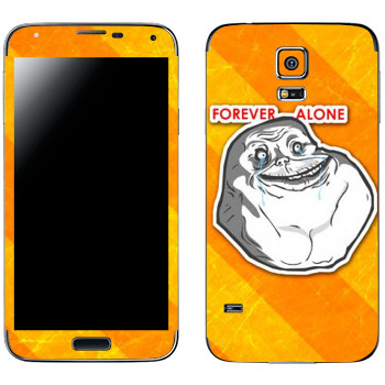   «Forever alone»   Samsung Galaxy S5
