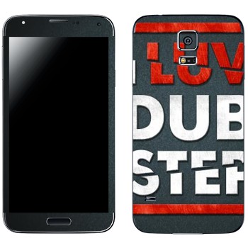   «I love Dubstep»   Samsung Galaxy S5