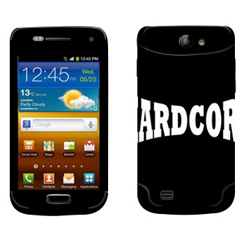   «Hardcore»   Samsung Galaxy W