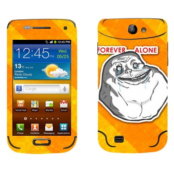   «Forever alone»   Samsung Galaxy W