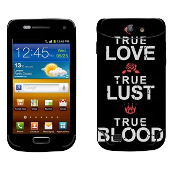   «True Love - True Lust - True Blood»   Samsung Galaxy W