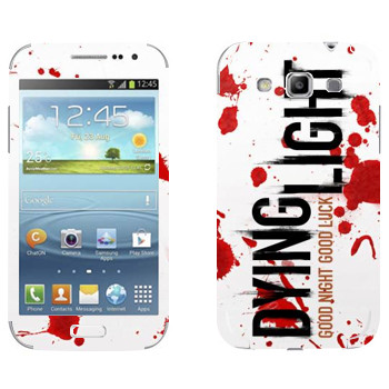   «Dying Light  - »   Samsung Galaxy Win Duos
