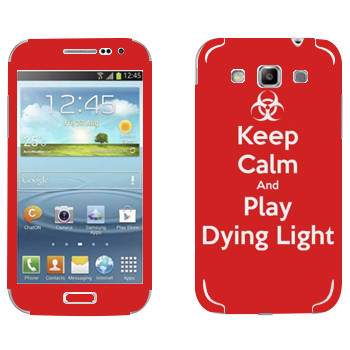   «Keep calm and Play Dying Light»   Samsung Galaxy Win Duos