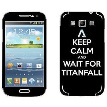  «Keep Calm and Wait For Titanfall»   Samsung Galaxy Win Duos