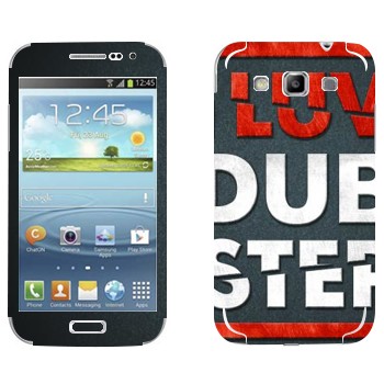   «I love Dubstep»   Samsung Galaxy Win Duos
