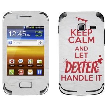   «Keep Calm and let Dexter handle it»   Samsung Galaxy Y Duos