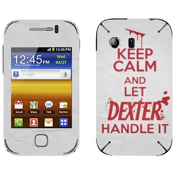  «Keep Calm and let Dexter handle it»   Samsung Galaxy Y