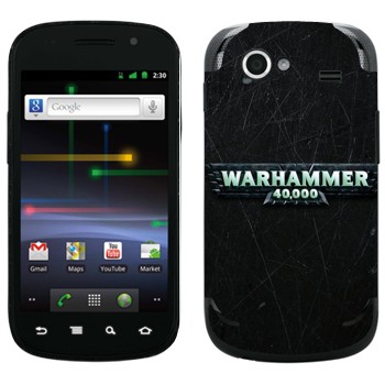   «Warhammer 40000»   Samsung Google Nexus S