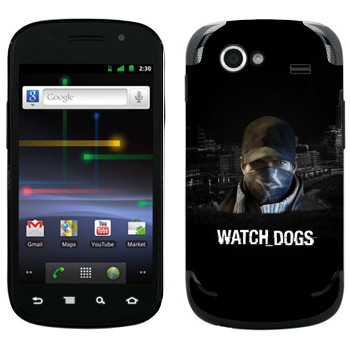   «Watch Dogs -  »   Samsung Google Nexus S