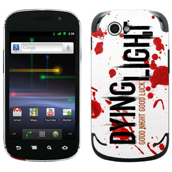   «Dying Light  - »   Samsung Google Nexus S