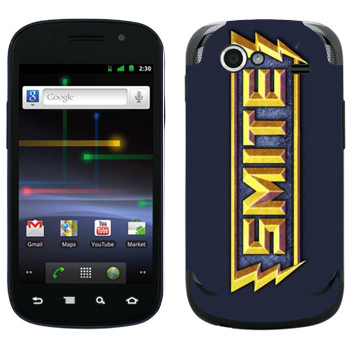   «SMITE »   Samsung Google Nexus S