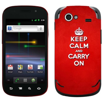   «Keep calm and carry on - »   Samsung Google Nexus S