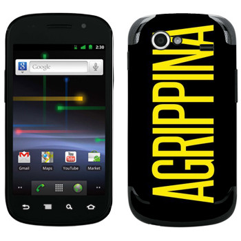   «Agrippina»   Samsung Google Nexus S