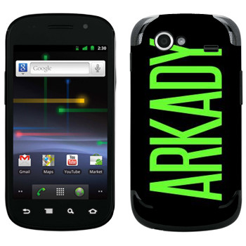   «Arkady»   Samsung Google Nexus S