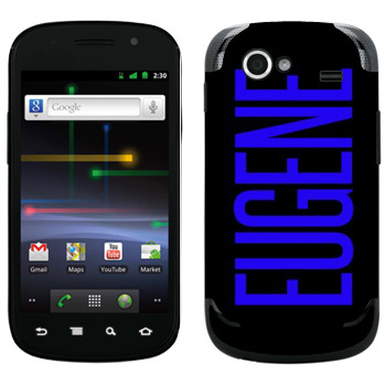   «Eugene»   Samsung Google Nexus S