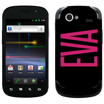   «Eva»   Samsung Google Nexus S