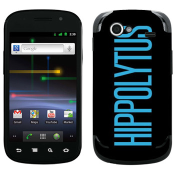   «Hippolytus»   Samsung Google Nexus S