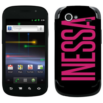   «Inessa»   Samsung Google Nexus S