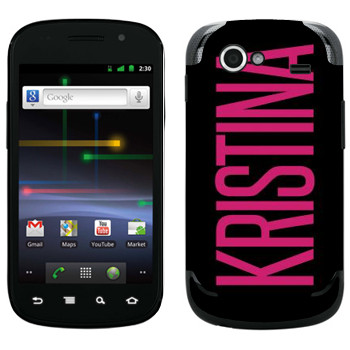   «Kristina»   Samsung Google Nexus S