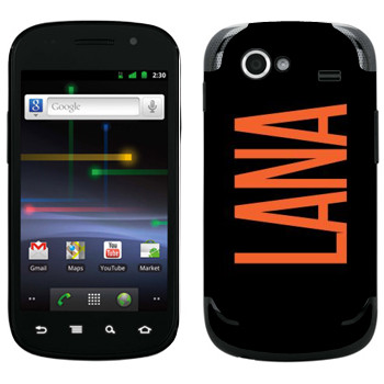   «Lana»   Samsung Google Nexus S